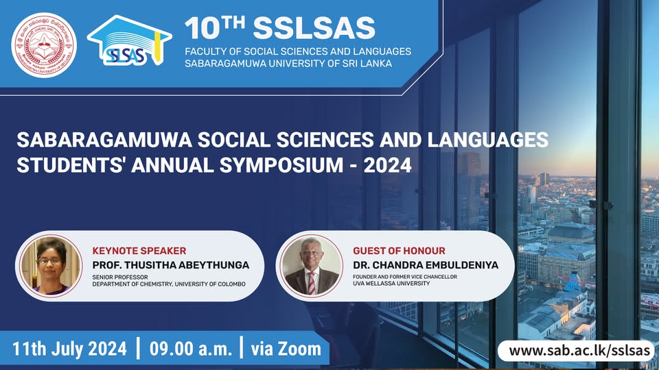 𝐓𝐡𝐞 𝐒𝐚𝐛𝐚𝐫𝐚𝐠𝐚𝐦𝐮𝐰𝐚 𝐒𝐨𝐜𝐢𝐚𝐥 𝐒𝐜𝐢𝐞𝐧𝐜𝐞𝐬 𝐚𝐧𝐝 𝐋𝐚𝐧𝐠𝐮𝐚𝐠𝐞𝐬 𝐒𝐭𝐮𝐝𝐞𝐧𝐭𝐬’ 𝐀𝐧𝐧𝐮𝐚𝐥 𝐒𝐲𝐦𝐩𝐨𝐬𝐢𝐮𝐦 𝟐𝟎𝟐𝟒 – 𝐭𝐡𝐞 𝟏𝟎𝐭𝐡 𝐒𝐒𝐋𝐒𝐀𝐒